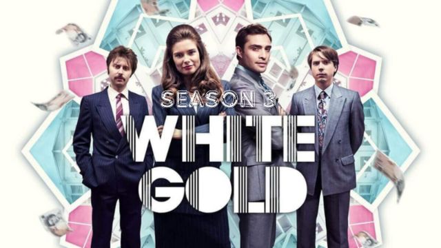 Anticipating White Gold Season 3: Updates, Cast, Plot, and More | Latest News and Rumors