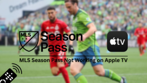 MLS Season Pass Not Working on Apple TV